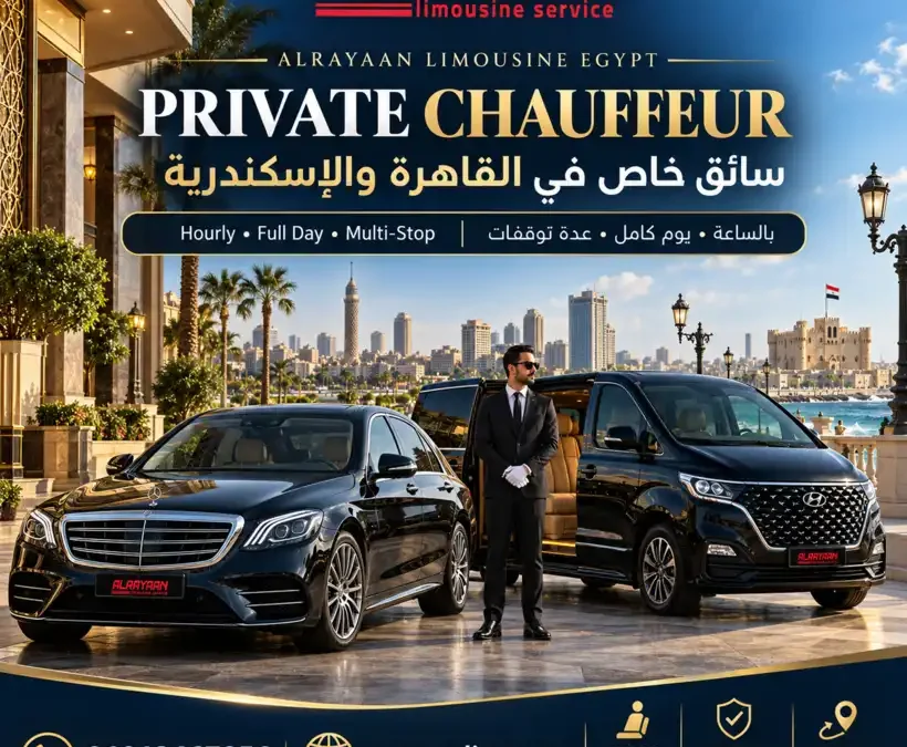 Private chauffeur in Cairo and Alexandria with Rayaan Limousine for hourly and full-day private travel